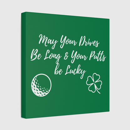 May Your Drives Be Long & Your Putts Be Lucky 🍀 - Canvas Wall Art - Dark Green - 12×12 - front