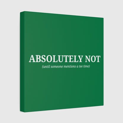 ABSOLUTELY NOT - Canvas Wall Art - Dark Green - 12×12 - front