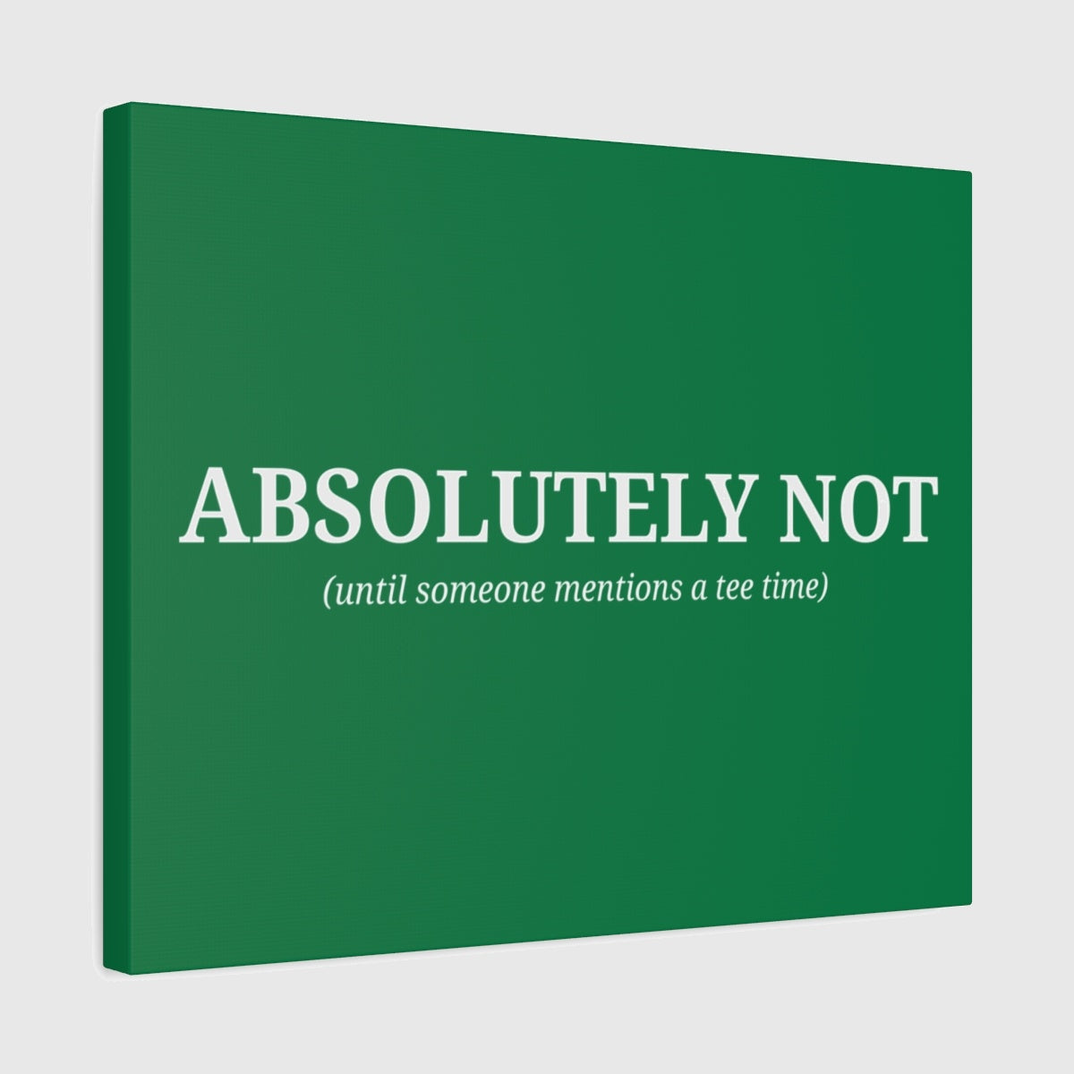 ABSOLUTELY NOT - Canvas Wall Art - Dark Green - 16×20 - front