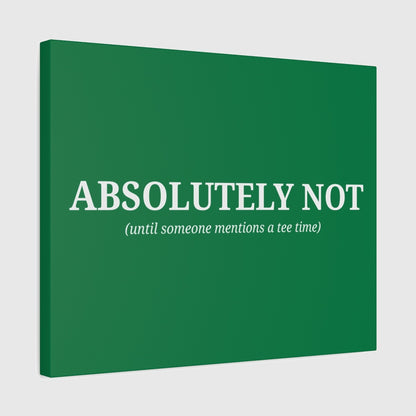 ABSOLUTELY NOT - Canvas Wall Art - Dark Green - 16×20 - front