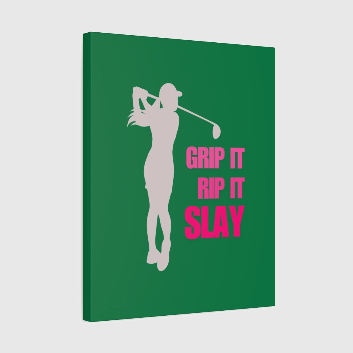 GRIP IT, RIP IT, SLAY (Female) - Canvas Wall Art - Dark Green - 16×20 - front