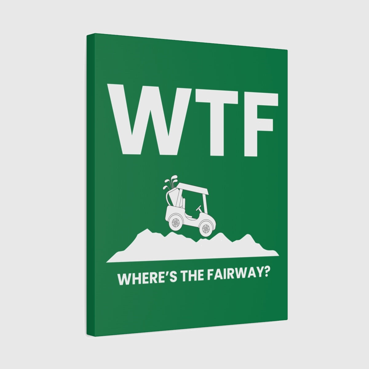WTF - Where's the Fairway - Canvas Wall Art - Dark Green - 16×20 - front