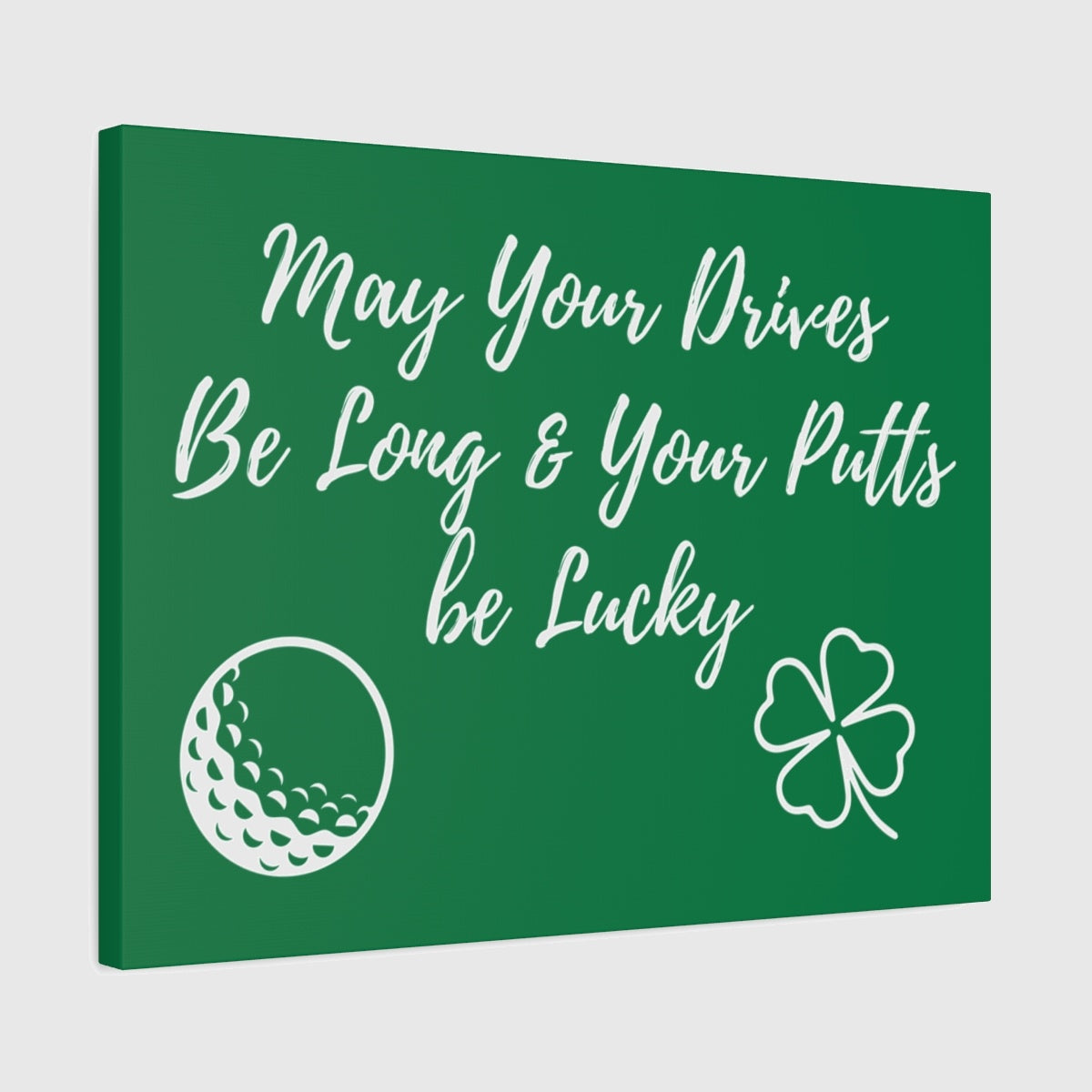 May Your Drives Be Long & Your Putts Be Lucky 🍀 - Canvas Wall Art - Dark Green - 18×24 - front