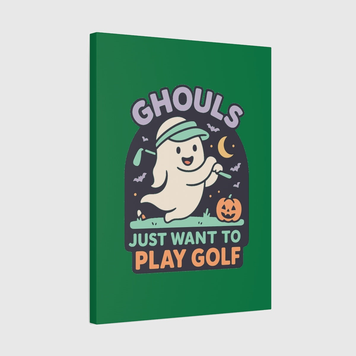 GHOULS Just want to Play Golf - Canvas Wall Art - Dark Green - 18×24 - front