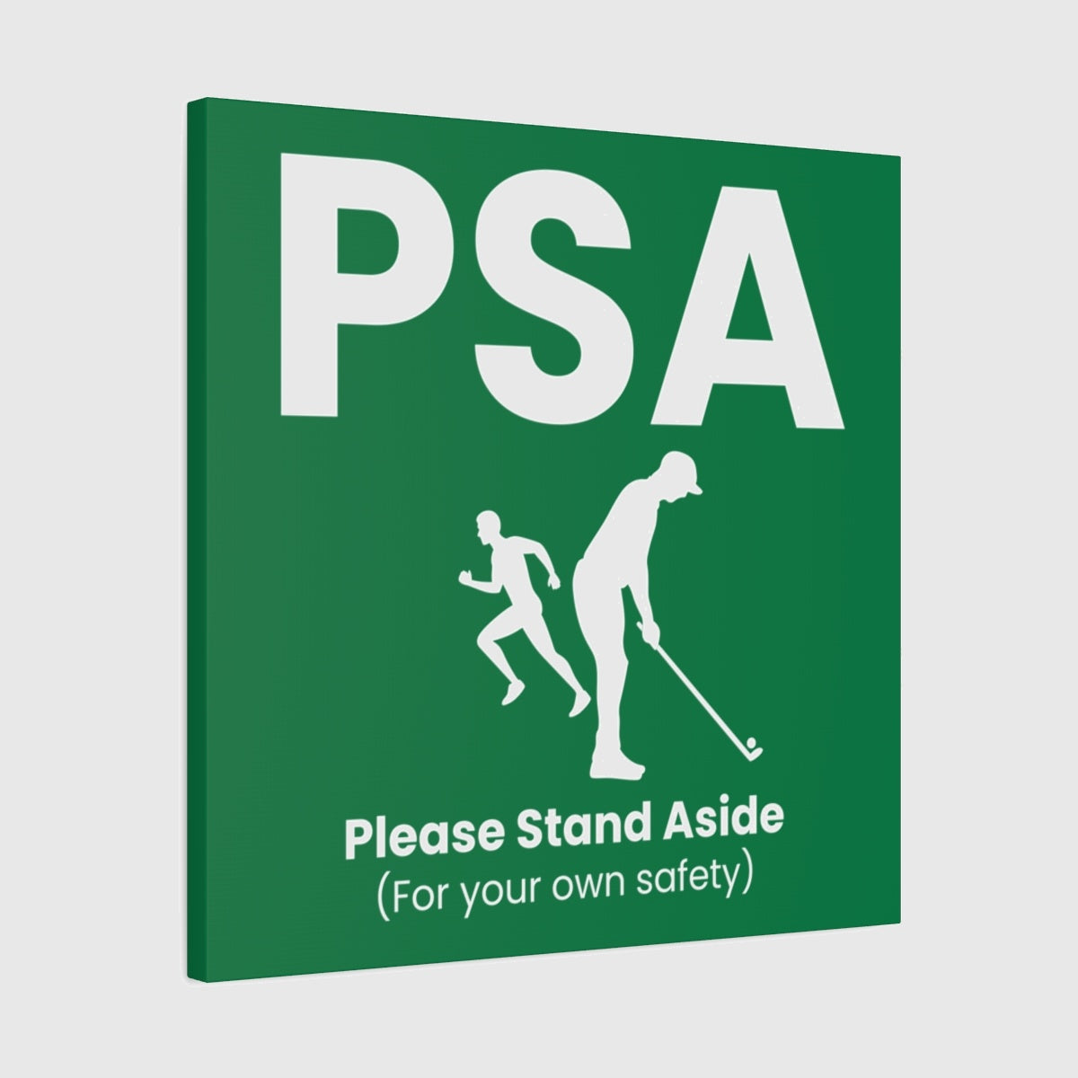 PSA - Please Stand Aside - Canvas Wall Art - Dark Green - 24×24 - front