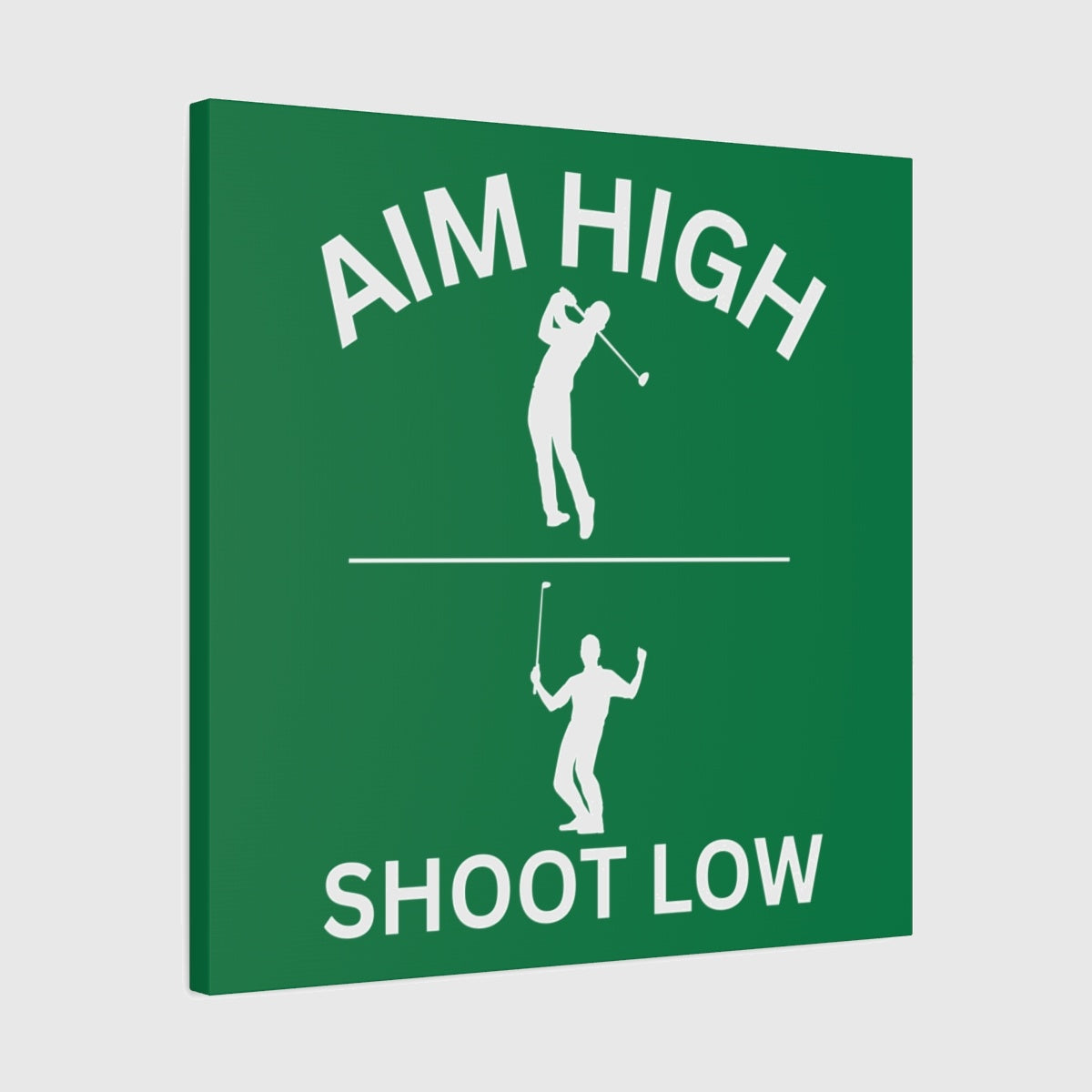 Aim High - Shoot Low (Male) - Canvas Wall Art - Dark Green - 24×24 - front