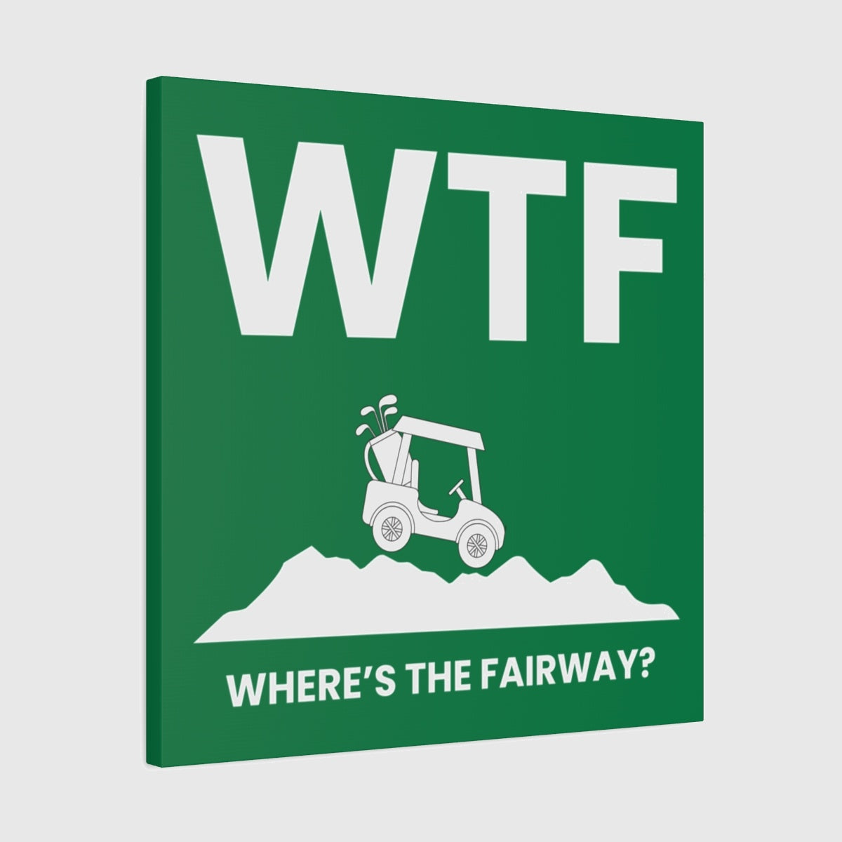 WTF - Where's the Fairway - Canvas Wall Art - Dark Green - 24×24 - front