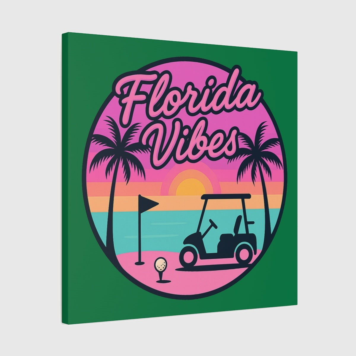 Golf Vibes - Florida Sunshine Edition - Canvas Wall Art - Dark Green - 24×24 - front