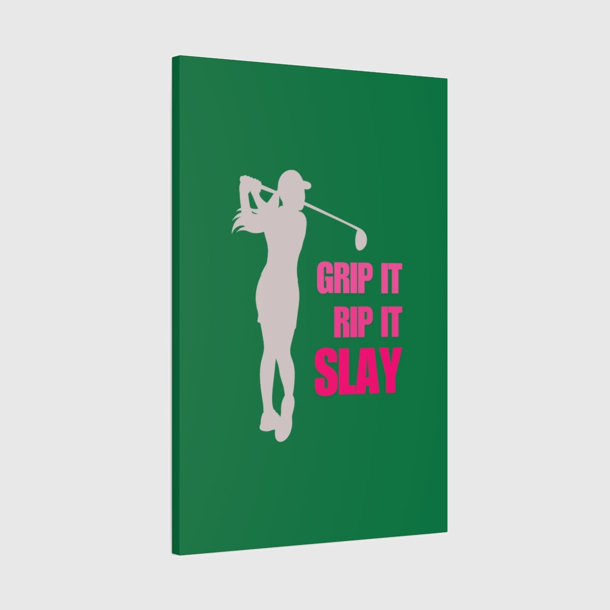 GRIP IT, RIP IT, SLAY (Female) - Canvas Wall Art - Dark Green - 24×36 - front