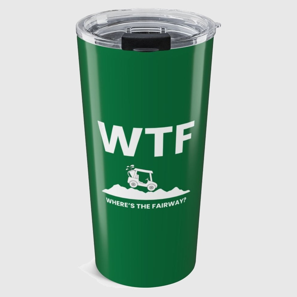 WTF - Where's the Fairway - 20oz Tumbler in Dark Green
