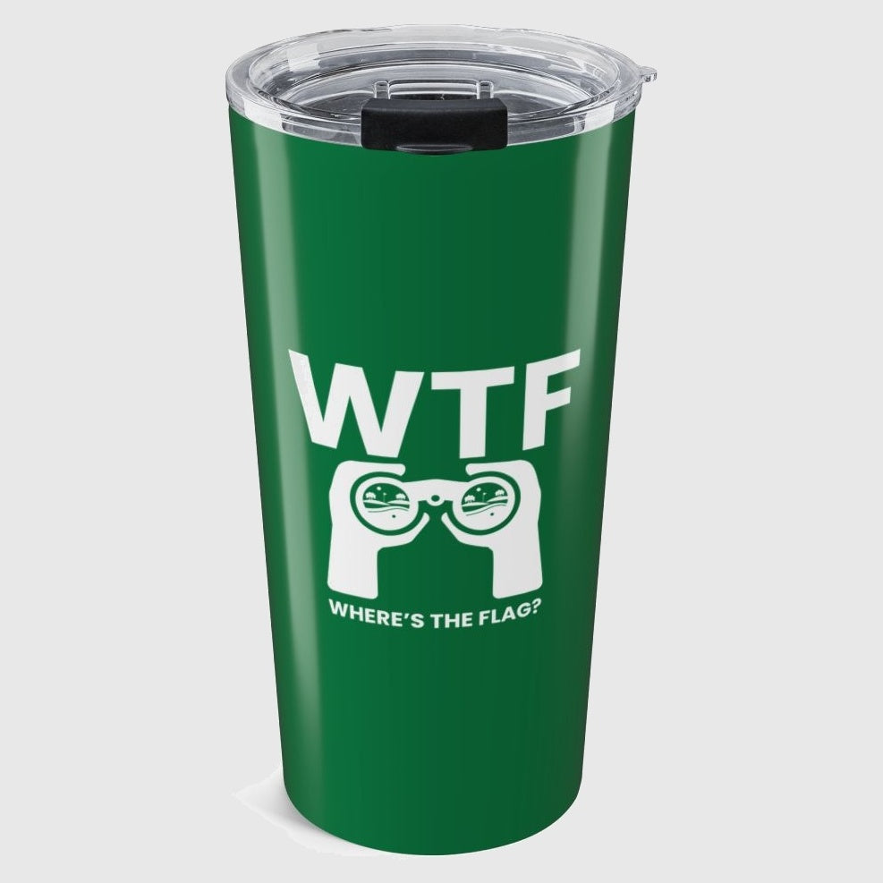WTF - Where's the Flag - 20oz Tumbler in Dark Green