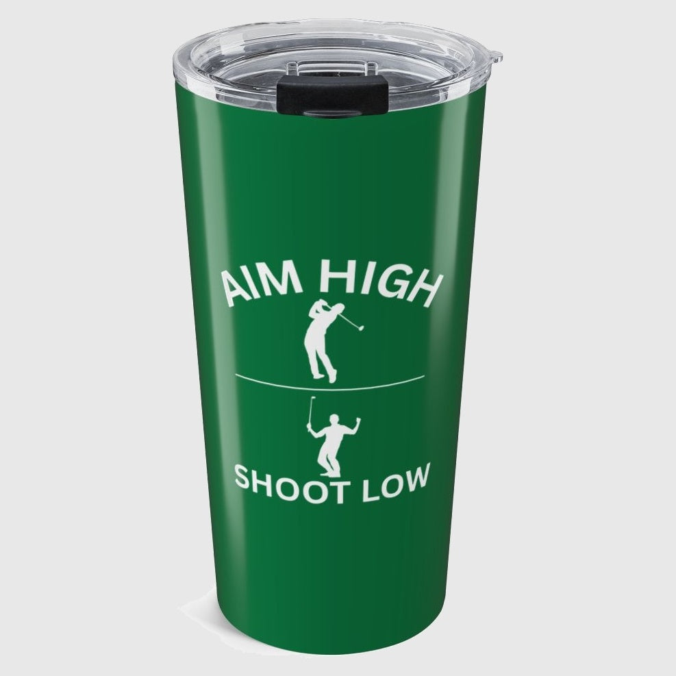 Aim High - Shoot Low (Male) - 20oz Tumbler in Dark Green