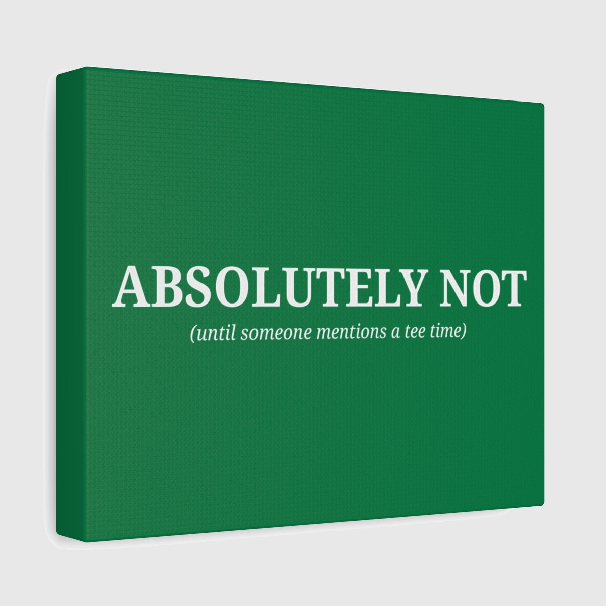 ABSOLUTELY NOT - Canvas Wall Art - Dark Green - 8×10 - front