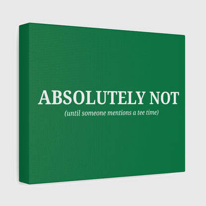 ABSOLUTELY NOT - Canvas Wall Art - Dark Green - 8×10 - front