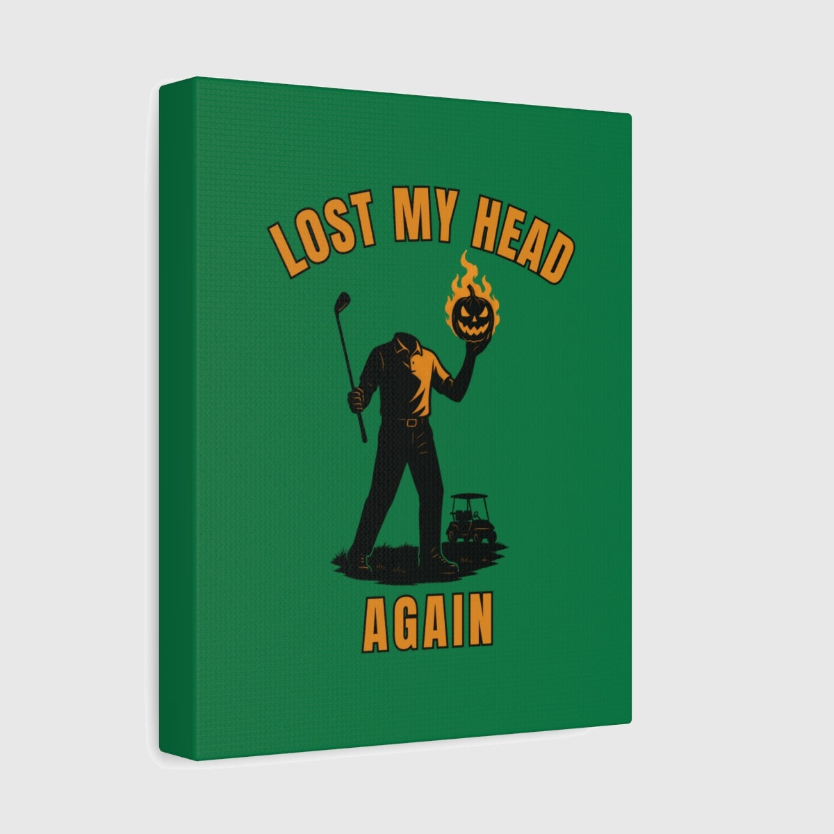 Lost My Head, Again - Canvas Wall Art - Dark Green - 8×10 - front