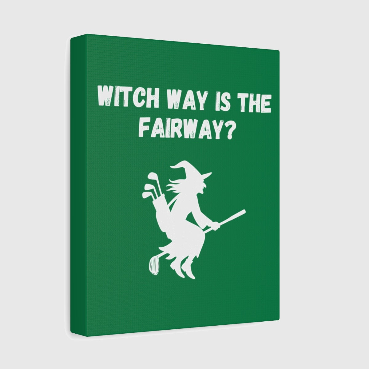 Witch Way is the Fairway - Canvas Wall Art - Dark Green - 8×10 - front