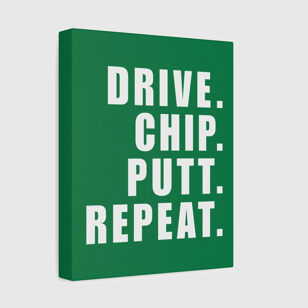 DRIVE CHIP PUTT REPEAT - Canvas Wall Art - Dark Green - 8×10 - front