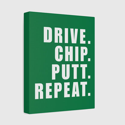 DRIVE CHIP PUTT REPEAT - Canvas Wall Art - Dark Green - 8×10 - front