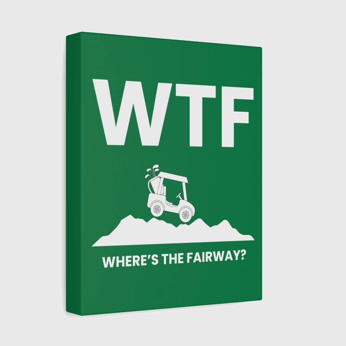 WTF - Where's the Fairway - Canvas Wall Art - Dark Green - 8×10 - front