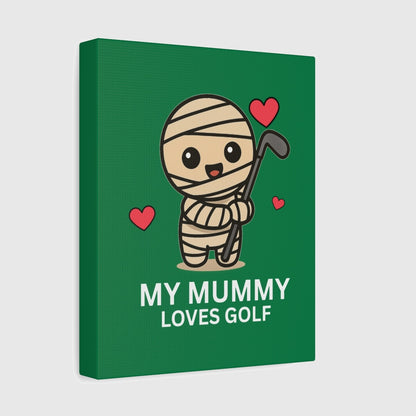 My Mummy Loves Golf - Canvas Wall Art - Dark Green - 8×10 - front