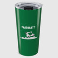 Fairway? - 20oz Tumbler in Dark Green