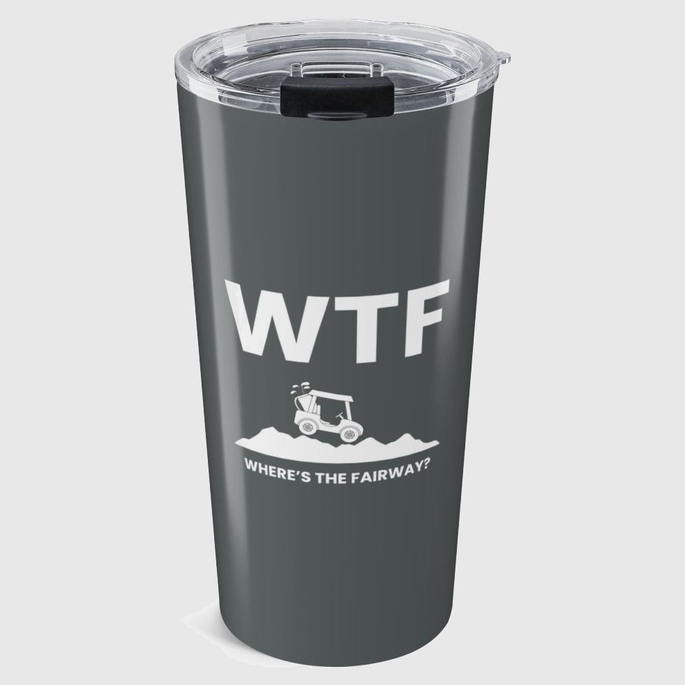 WTF - Where's the Fairway - 20oz Tumbler in Dark Grey