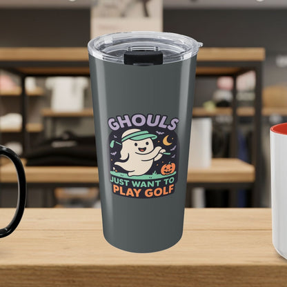 Ghouls Just Wanna Play Golf - 20oz Tumbler in Dark Grey