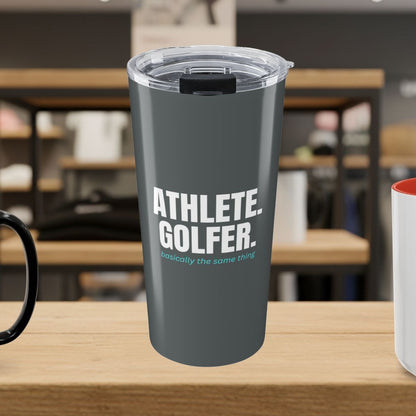 Athlete. Golfer. Basically the Same Thing - 20oz Tumbler in Dark Grey