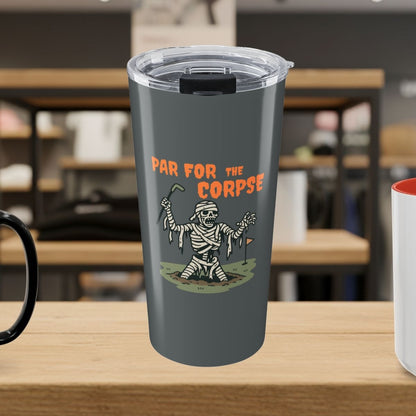 Par for the Corpse - 20oz Tumbler in Dark Grey