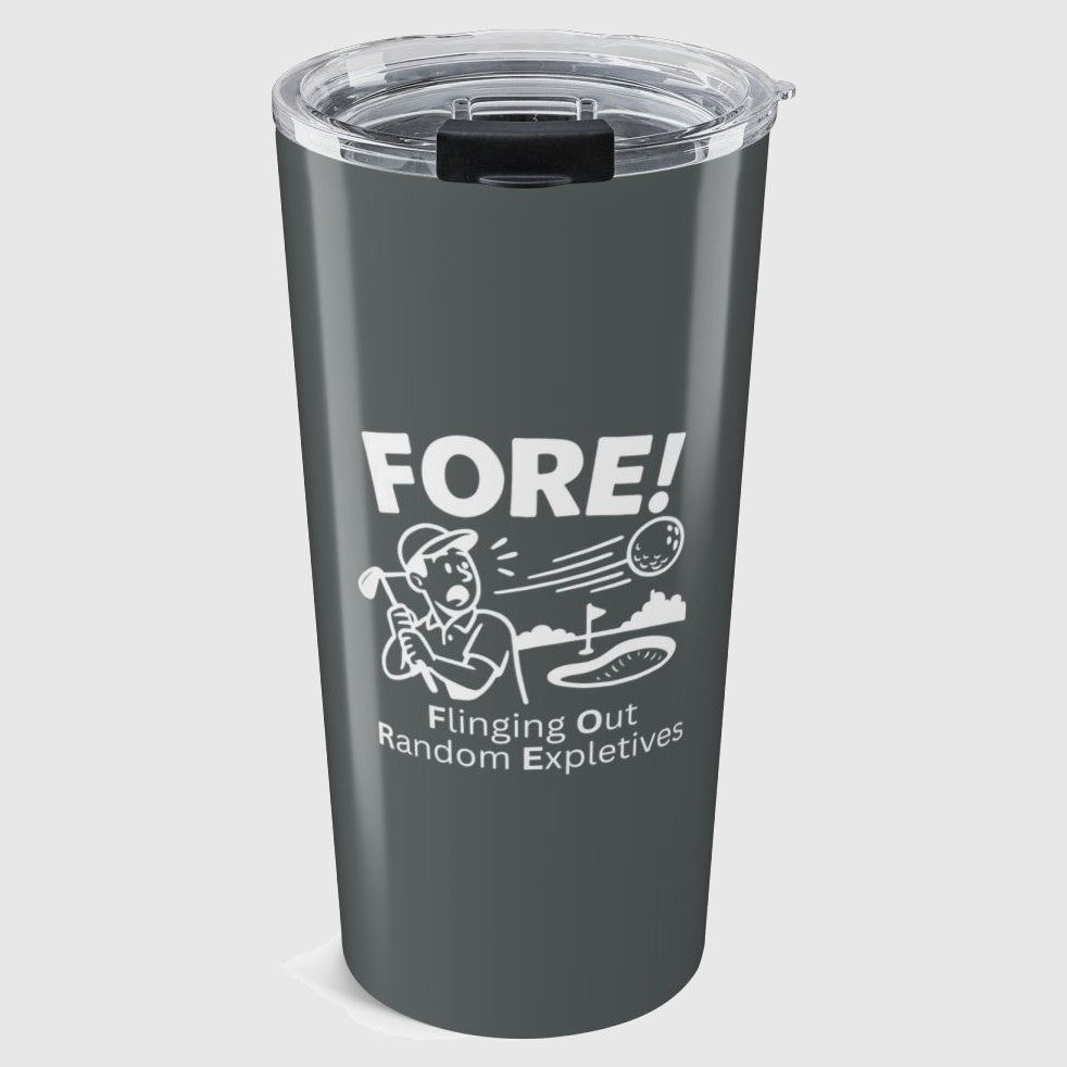 FORE! - Flinging Out Random Expletives! - 20oz Tumbler in Dark Grey