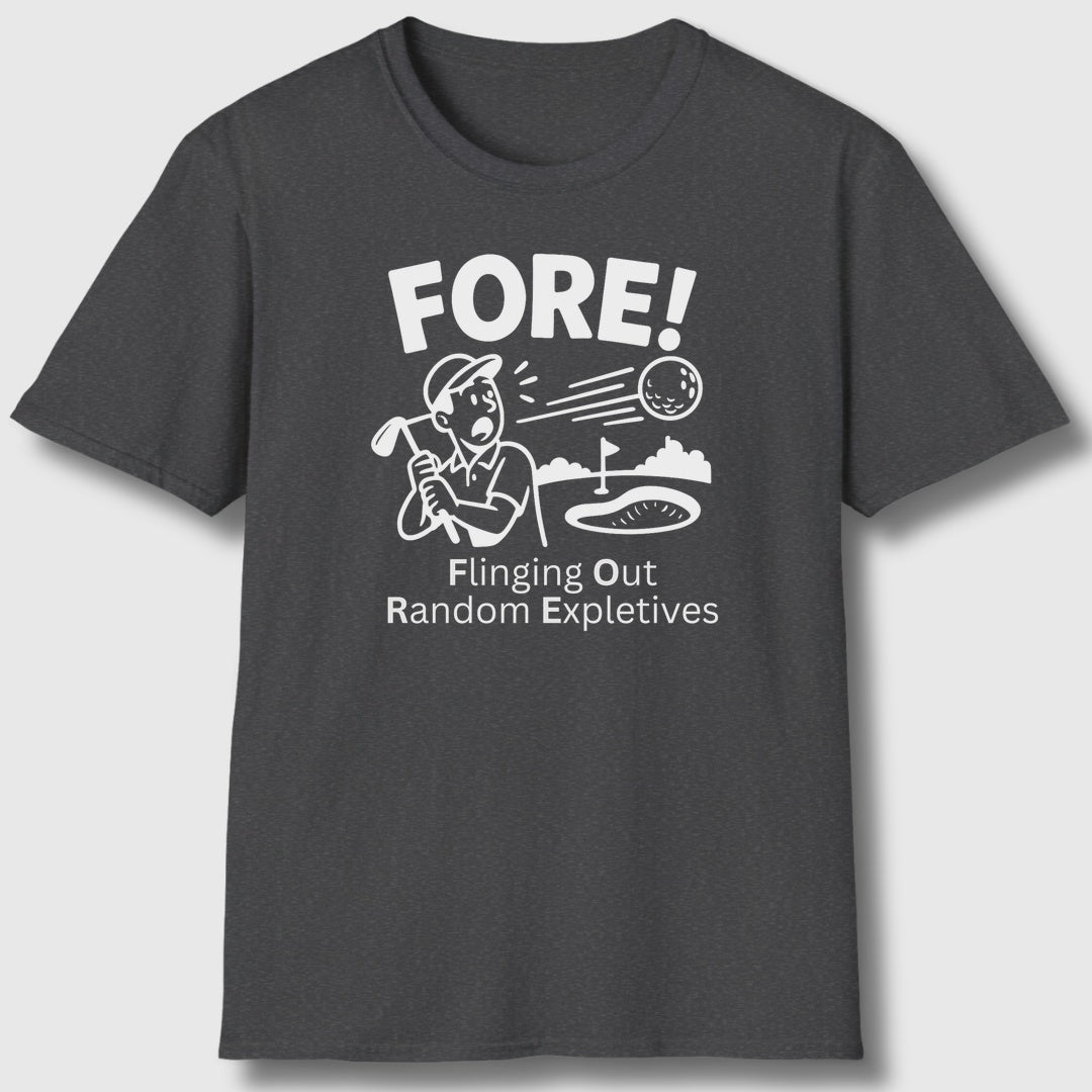 FORE! - Flinging Out Random Expletives! - Adult Golf T-Shirt in Dark Heather