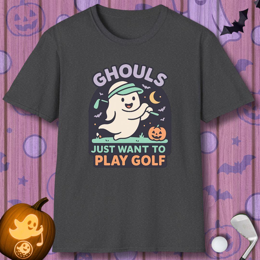 GHOULS Just want to Play Golf - Halloween T-shirt in Dark Heather, great for casual wear. Find more fun golf focused products at oneforetheages.com