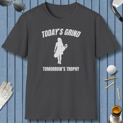 Today's Grind - Tomorrow's Trophy (female) - Adult Golf T-Shirt in Dark Heather