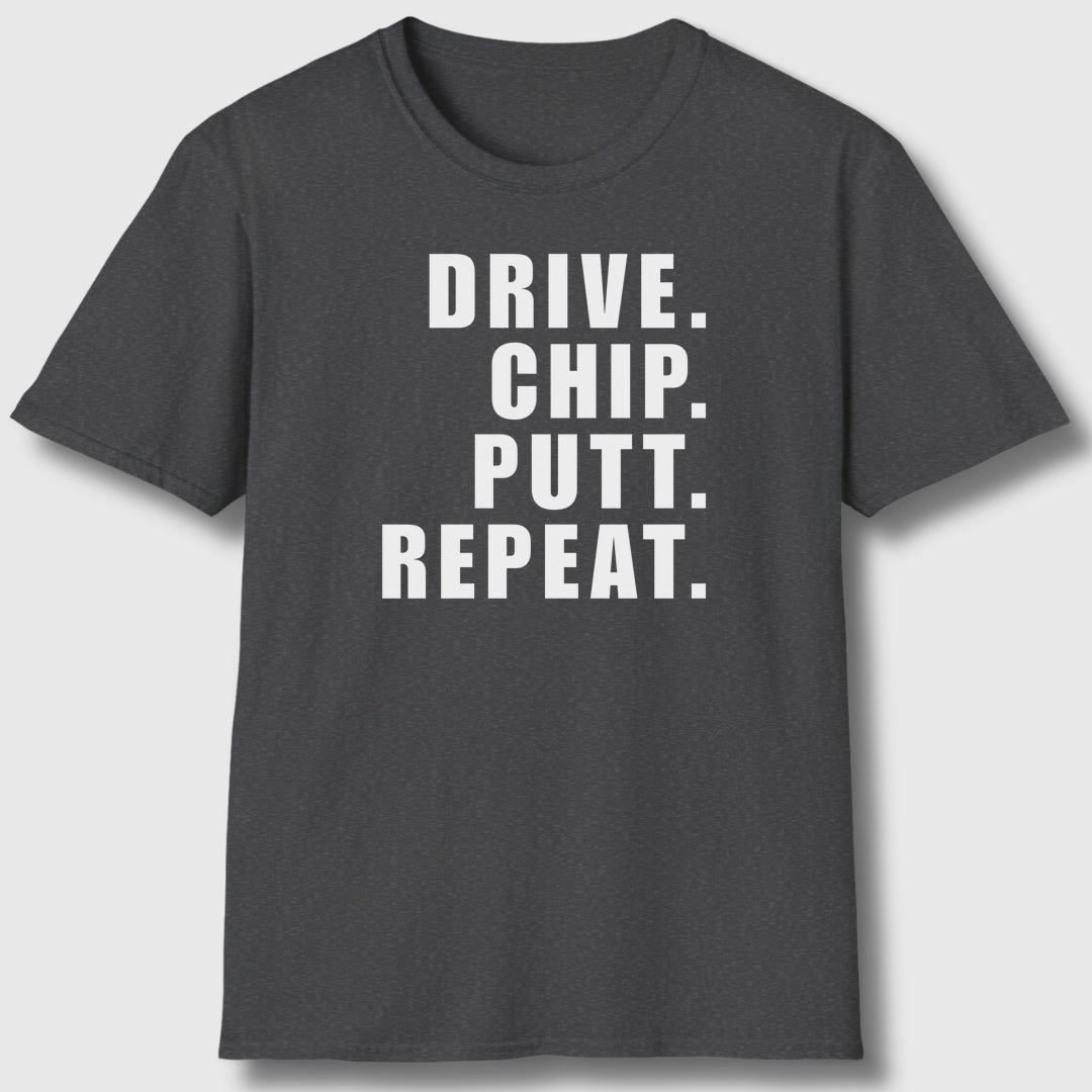 DRIVE CHIP PUTT REPEAT - Adult Golf T-Shirt in Dark Heather