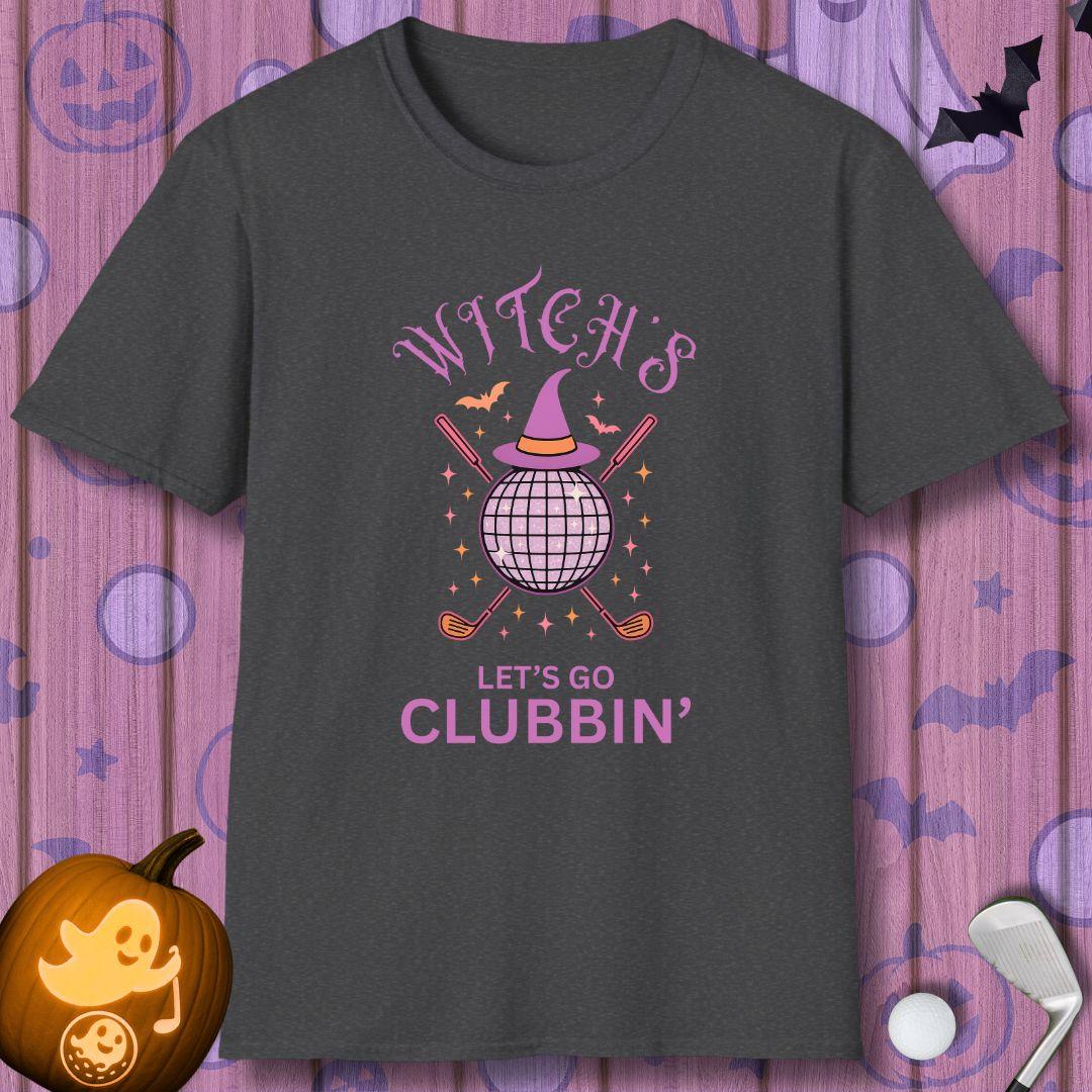Witches, Let’s Go Clubbin’! - Halloween T-shirt