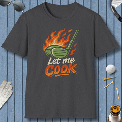 Let Me Cook - Adult Golf T-Shirt in Dark Heather