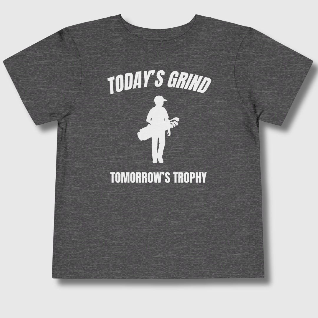 Today's Grind - Tomorrow's Trophy (male) - Toddler Golf T-Shirt in Dark Heather Grey