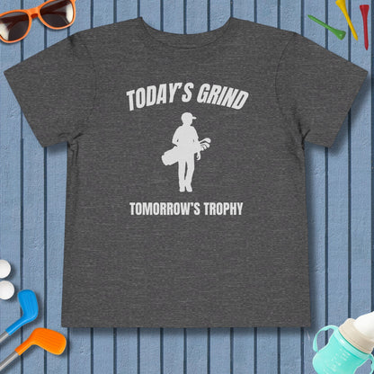 Today's Grind - Tomorrow's Trophy (male) - Toddler Golf T-Shirt in Dark Heather Grey