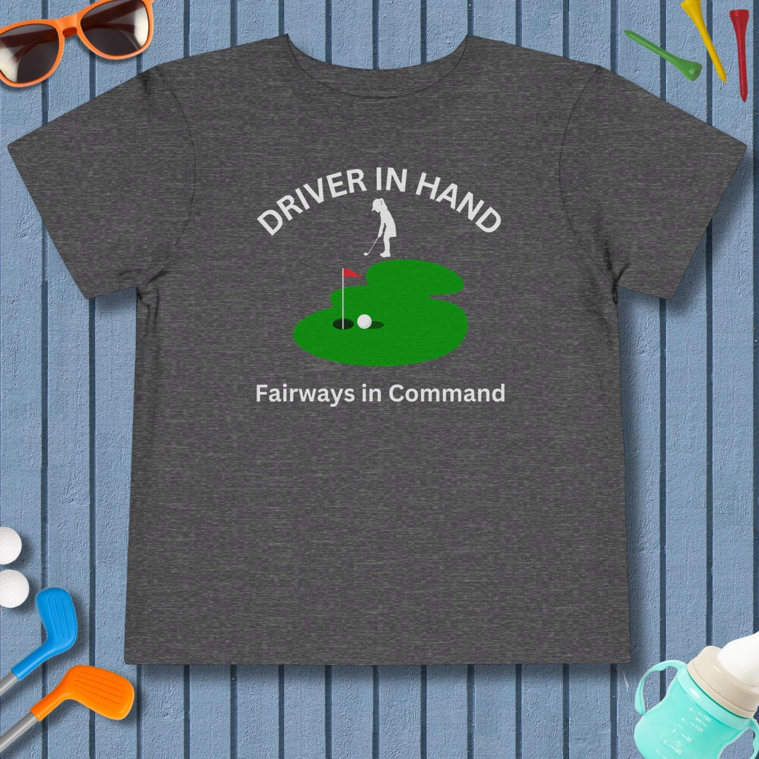 Driver in Hand - Fairways in Command (Female) - Toddler Golf T-Shirt in Dark Heather Grey
