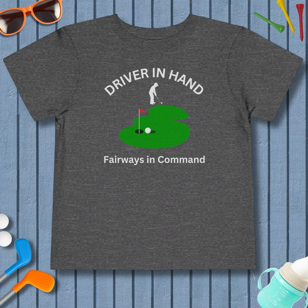 Driver in Hand - Fairways in Command (Male) - Toddler Golf T-Shirt in Dark Heather Grey