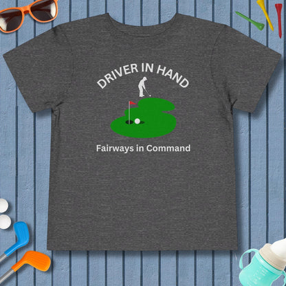 Driver in Hand - Fairways in Command (Male) - Toddler Golf T-Shirt in Dark Heather Grey