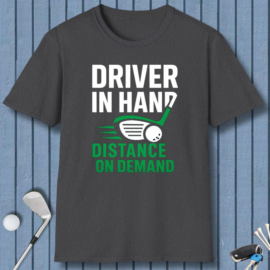 Driver in Hand - Distance on Demand T-Shirt