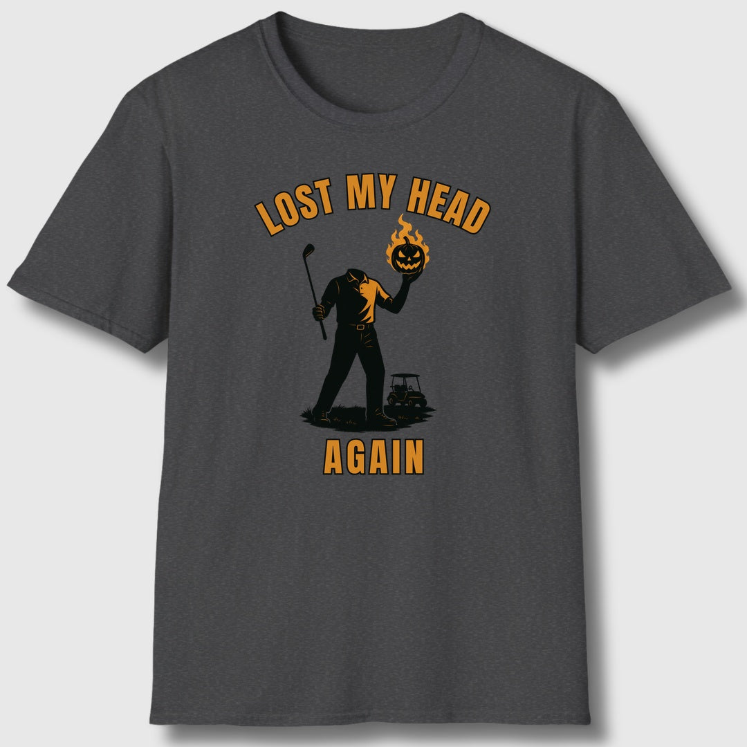 Lost My Head, Again - Adult Golf T-Shirt in Dark Heather