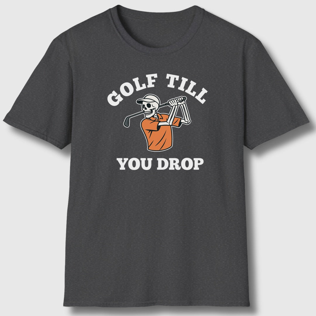 Golf Till You Drop - Adult Golf T-Shirt in Dark Heather