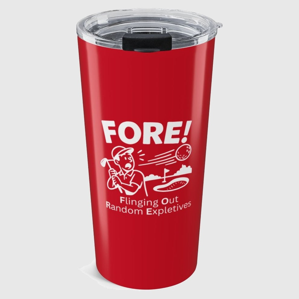 FORE! - Flinging Out Random Expletives! - 20oz Tumbler in Dark Red
