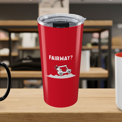 Fairway? - 20oz Tumbler in Dark Red