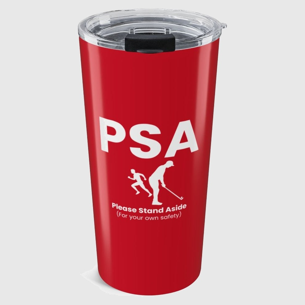 PSA - Please Stand Aside - 20oz Tumbler in Dark Red