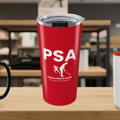 PSA - Please Stand Aside - 20oz Tumbler in Dark Red