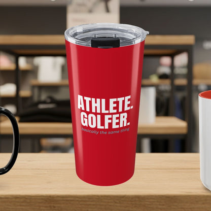Athlete. Golfer. Basically the Same Thing - 20oz Tumbler in Dark Red