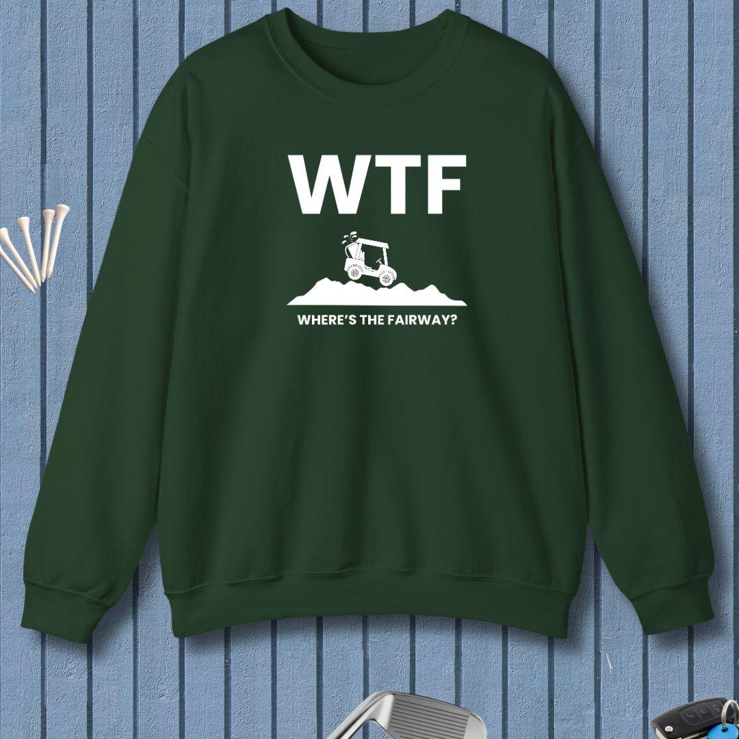 WTF - Where's the Fairway? - Sweatshirt